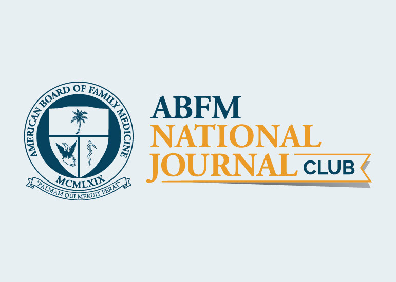 How the National Journal Club Works: A Step-by-Step Guide to Staying Current in Family Medicine